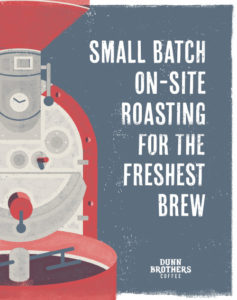 Small Batch On-Site Roasting For the Freshest Brew